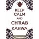 Keep Calm Chrab Atay kahwa