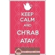 Keep Calm Chrab Atay B'nahnah