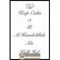 Keep Calm et dit Al Hamdolillah Ala Kulli Hal