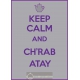 Keep Calm Ch'rob Atay